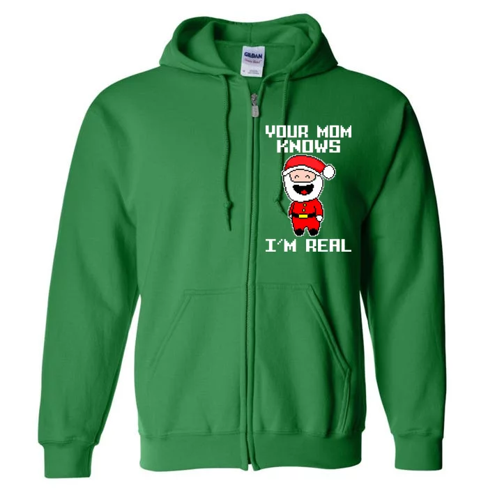 Your Mom Knows I'm Real Santa Christmas Full Zip Hoodie