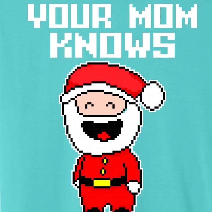 Your Mom Knows I'm Real Santa Christmas ChromaSoft Performance T-Shirt