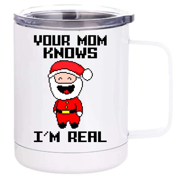 Your Mom Knows I'm Real Santa Christmas Front & Back 12oz Stainless Steel Tumbler Cup