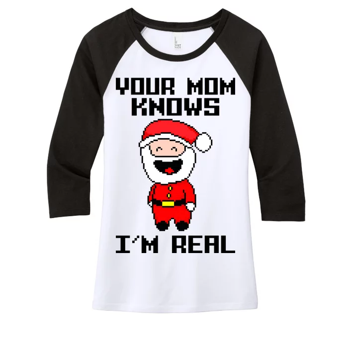 Your Mom Knows I'm Real Santa Christmas Women's Tri-Blend 3/4-Sleeve Raglan Shirt