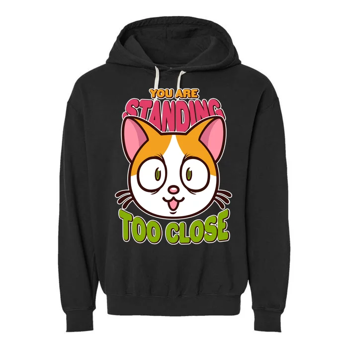 Your Standing Too Close Social Distancing Cat Garment-Dyed Fleece Hoodie