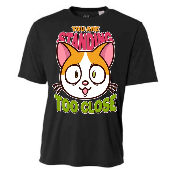 Your Standing Too Close Social Distancing Cat Cooling Performance Crew T-Shirt