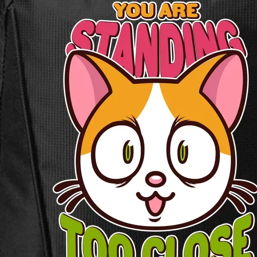 Your Standing Too Close Social Distancing Cat City Backpack