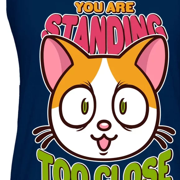 Your Standing Too Close Social Distancing Cat Ladies Essential Flowy Tank