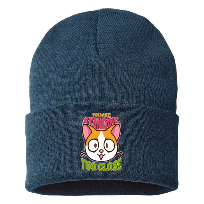 Your Standing Too Close Social Distancing Cat Sustainable Knit Beanie