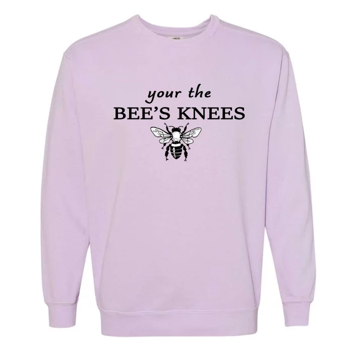 Your The Bee's Knees Garment-Dyed Sweatshirt