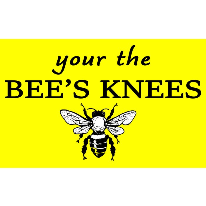 Your The Bee's Knees Bumper Sticker