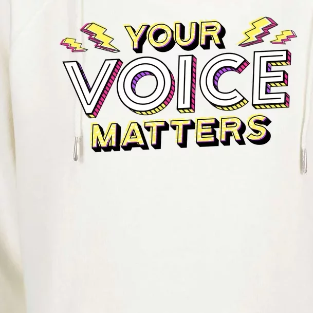 Your Voice Matters Womens Funnel Neck Pullover Hood