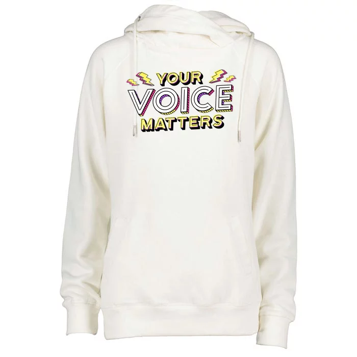 Your Voice Matters Womens Funnel Neck Pullover Hood