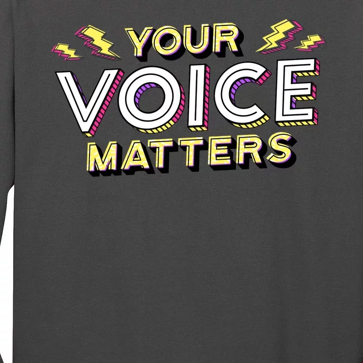 Your Voice Matters Tall Long Sleeve T-Shirt