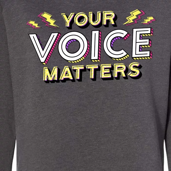 Your Voice Matters Womens California Wash Sweatshirt