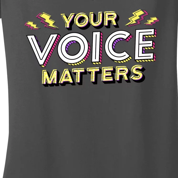 Your Voice Matters Women's V-Neck T-Shirt