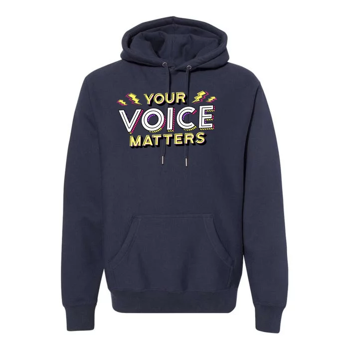 Your Voice Matters Premium Hoodie