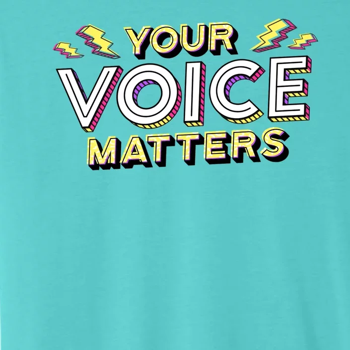 Your Voice Matters ChromaSoft Performance T-Shirt