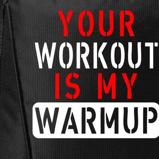 Your Workout is my Warmup Funny Fitness Saying City Backpack