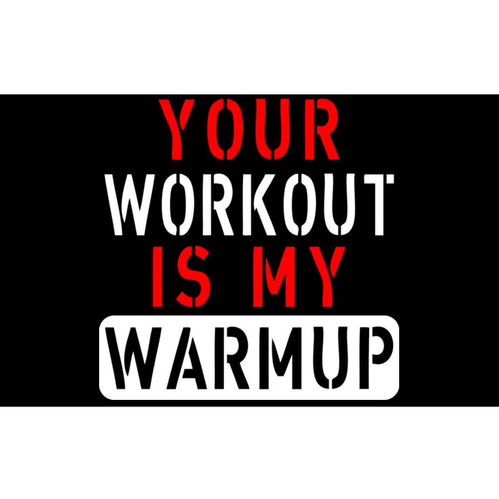 Your Workout is my Warmup Funny Fitness Saying Bumper Sticker