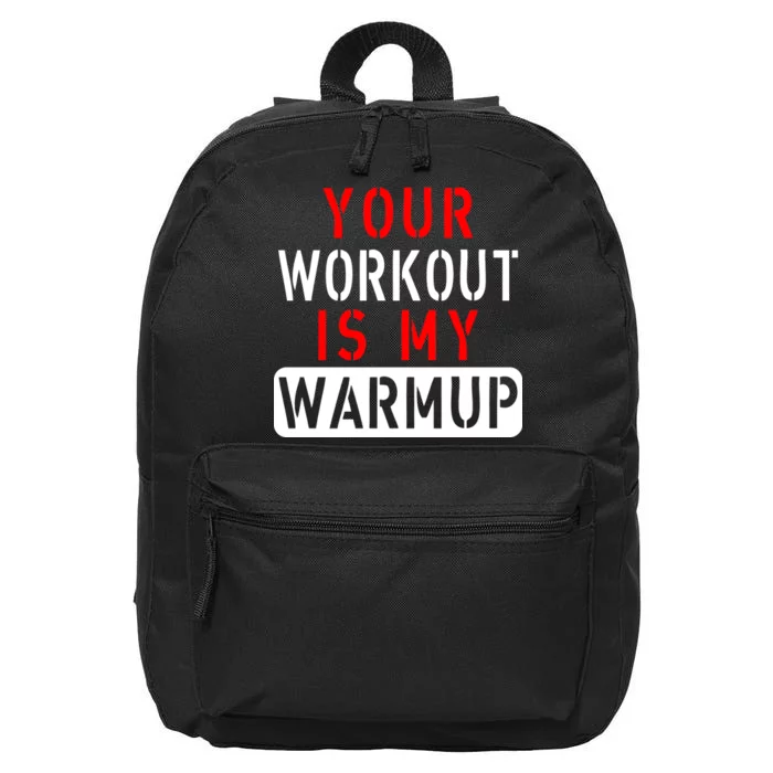 Your Workout is my Warmup Funny Fitness Saying 16 in Basic Backpack