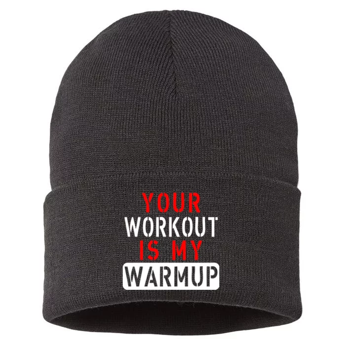 Your Workout is my Warmup Funny Fitness Saying Sustainable Knit Beanie