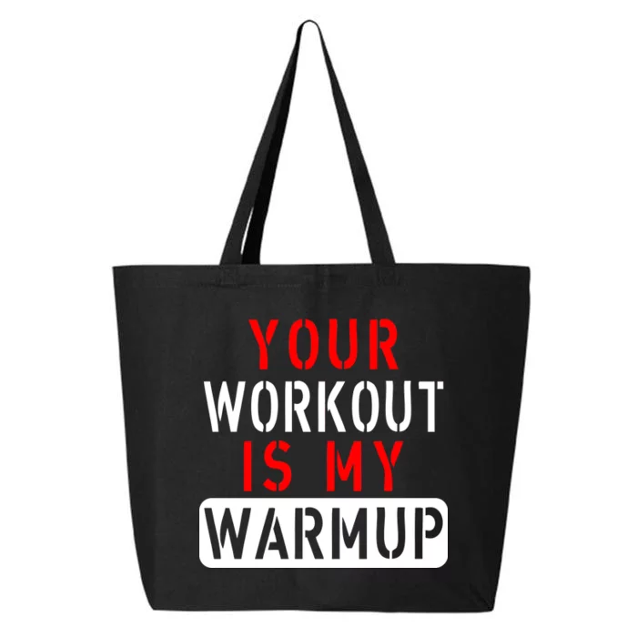 Your Workout is my Warmup Funny Fitness Saying 25L Jumbo Tote