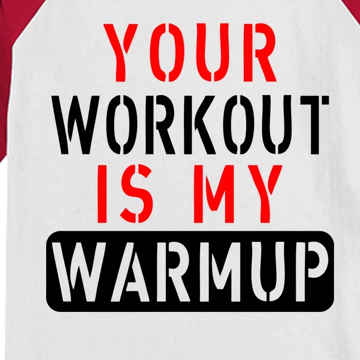 Your Workout is my Warmup Funny Fitness Saying Kids Colorblock Raglan Jersey