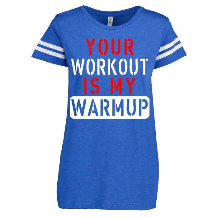 Your Workout is my Warmup Funny Fitness Saying Enza Ladies Jersey Football T-Shirt