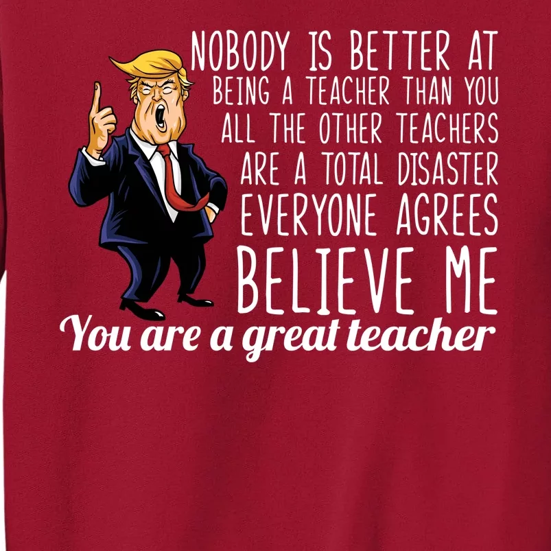 You're A Great Teacher Donald Trump Tall Sweatshirt