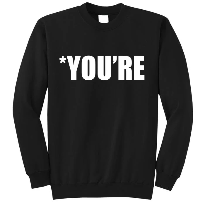 *You're Funny Grammar Tall Sweatshirt