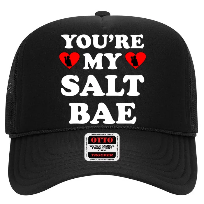 You're My Salt Bae Funny Trending Meme High Crown Mesh Trucker Hat