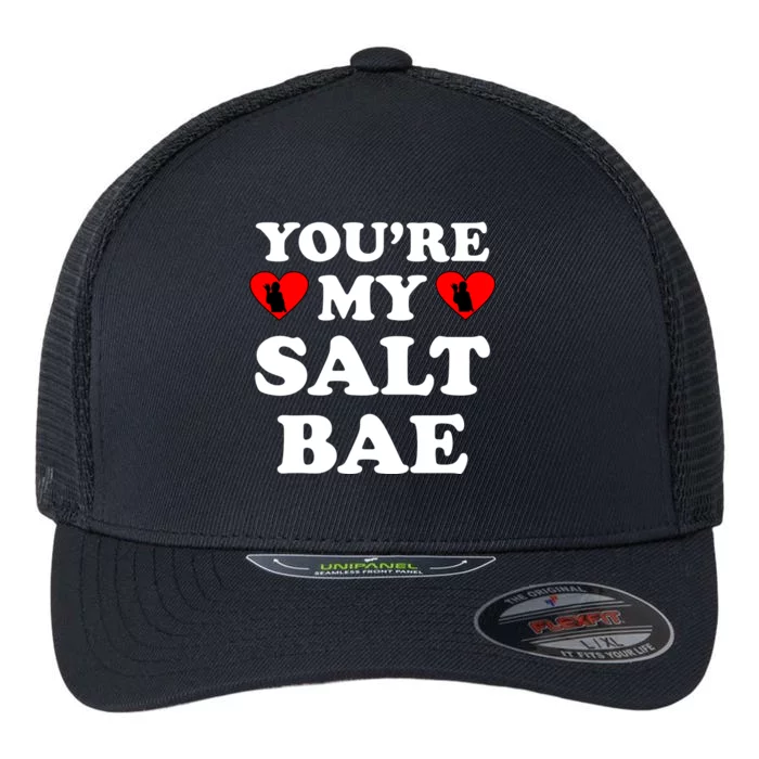 You're My Salt Bae Funny Trending Meme Flexfit Unipanel Trucker Cap