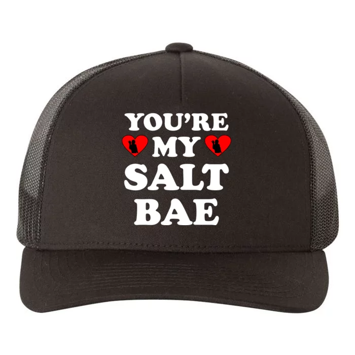 You're My Salt Bae Funny Trending Meme Yupoong Adult 5-Panel Trucker Hat