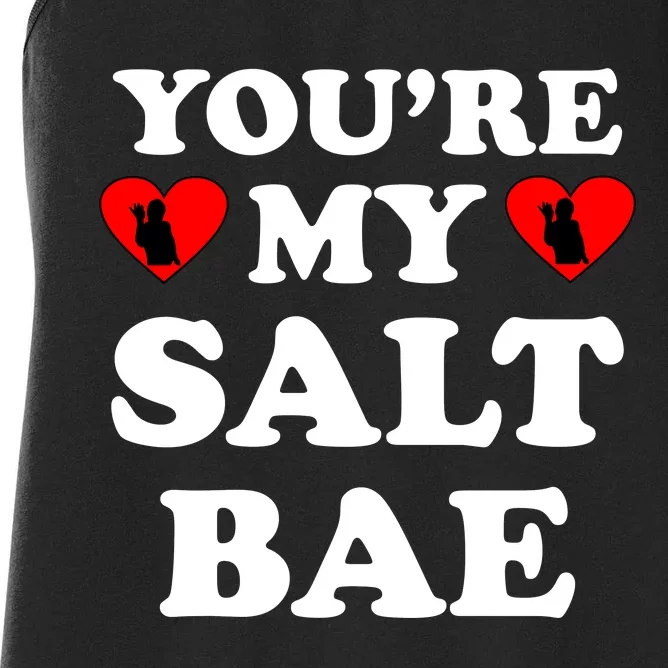 You're My Salt Bae Funny Trending Meme Women's Racerback Tank