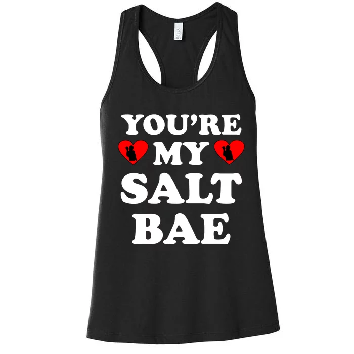 You're My Salt Bae Funny Trending Meme Women's Racerback Tank