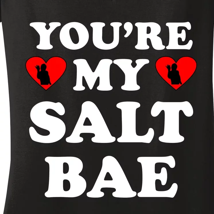 You're My Salt Bae Funny Trending Meme Women's V-Neck T-Shirt