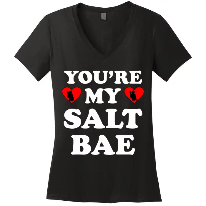 You're My Salt Bae Funny Trending Meme Women's V-Neck T-Shirt