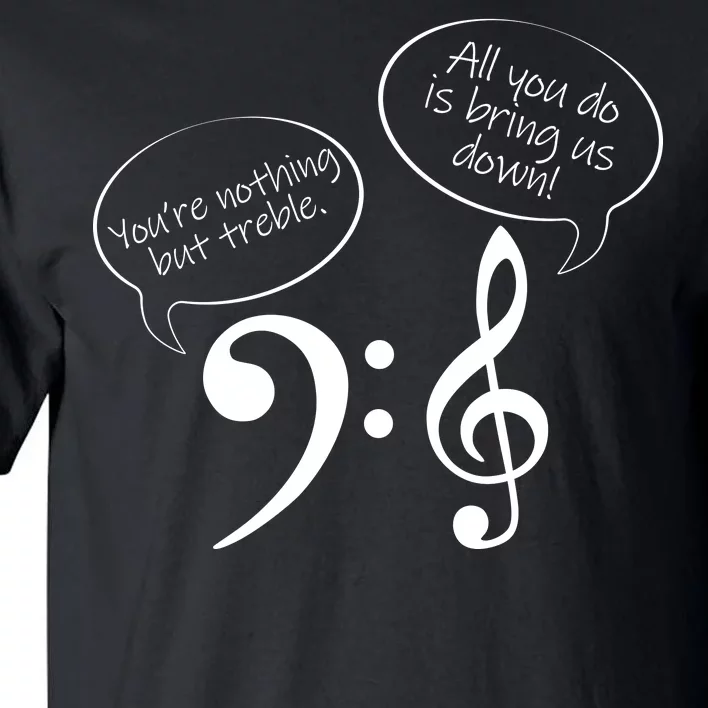 You're Nothing But Treble Tall T-Shirt