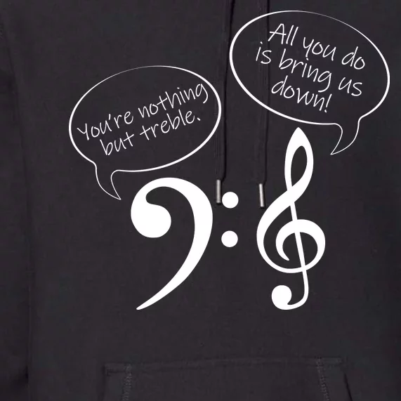 You're Nothing But Treble Premium Hoodie