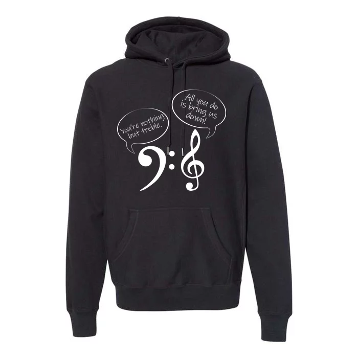 You're Nothing But Treble Premium Hoodie