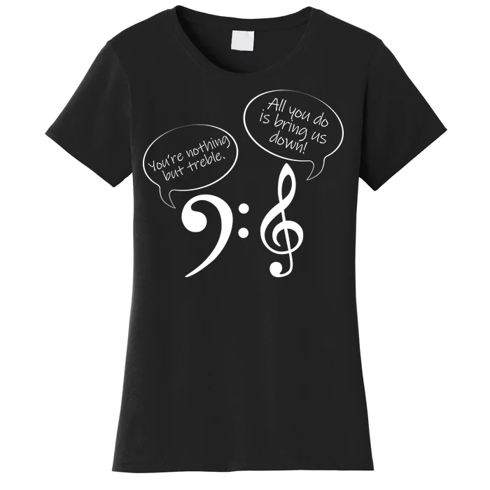 You're Nothing But Treble Women's T-Shirt