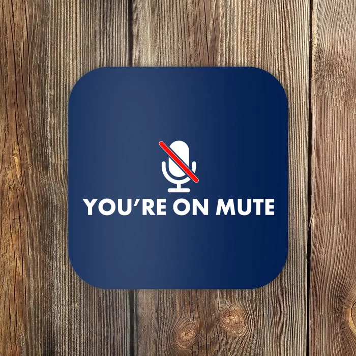 You're On Mute Coaster