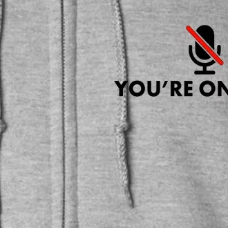 You're On Mute Full Zip Hoodie