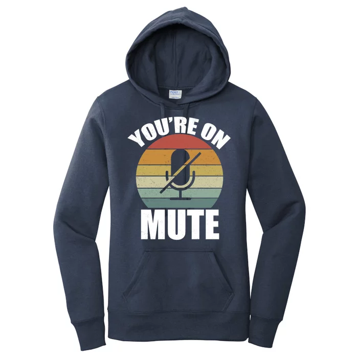 You're On Mute Retro Funny Women's Pullover Hoodie