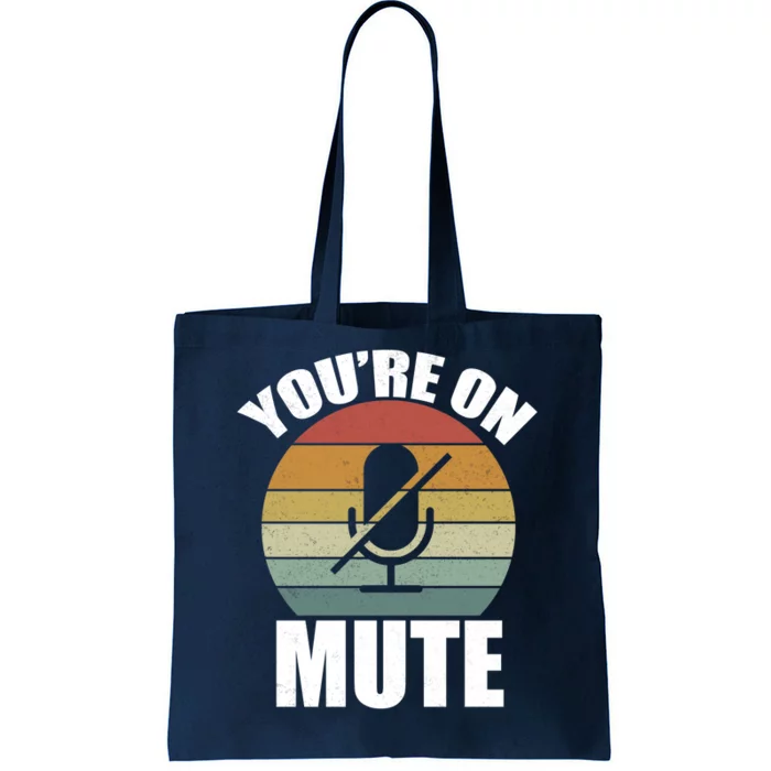 You're On Mute Retro Funny Tote Bag