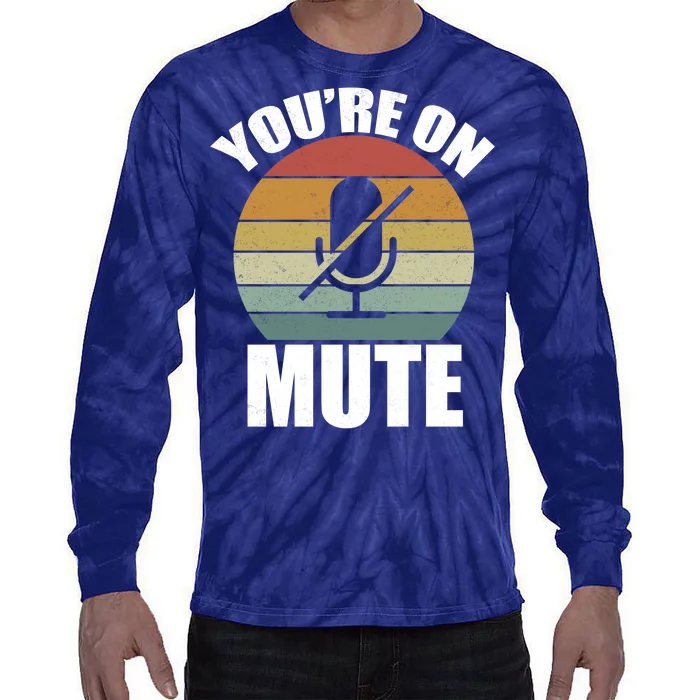 You're On Mute Retro Funny Tie-Dye Long Sleeve Shirt