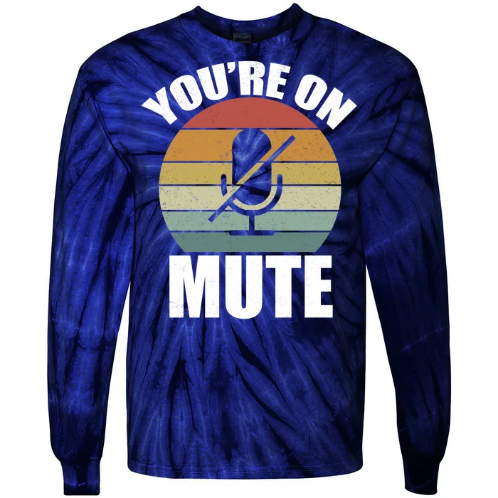 You're On Mute Retro Funny Tie-Dye Long Sleeve Shirt