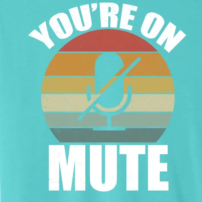 You're On Mute Retro Funny ChromaSoft Performance T-Shirt