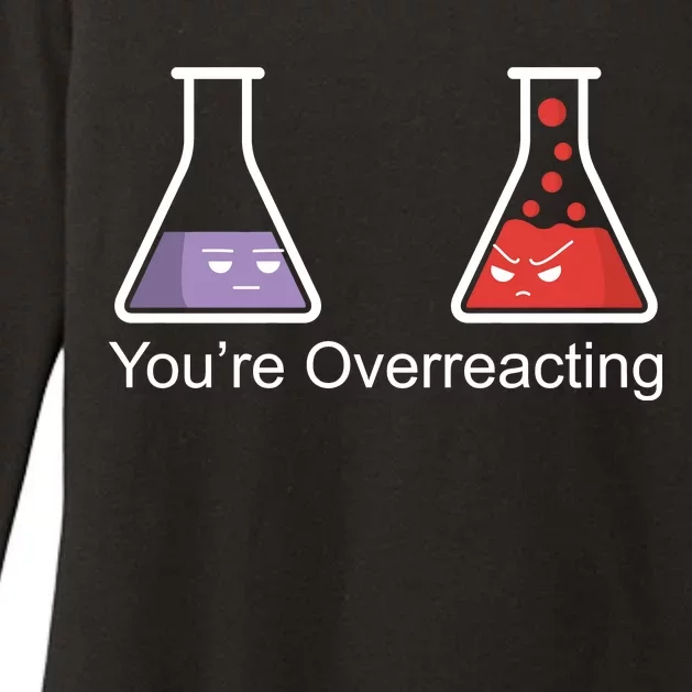 You're Overreacting Funny Chemist Womens CVC Long Sleeve Shirt