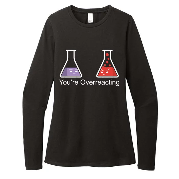 You're Overreacting Funny Chemist Womens CVC Long Sleeve Shirt