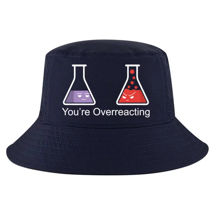 You're Overreacting Funny Chemist Cool Comfort Performance Bucket Hat