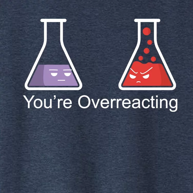 You're Overreacting Funny Chemist Women's Crop Top Tee