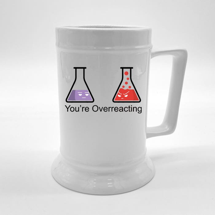 You're Overreacting Funny Chemist Front & Back Beer Stein